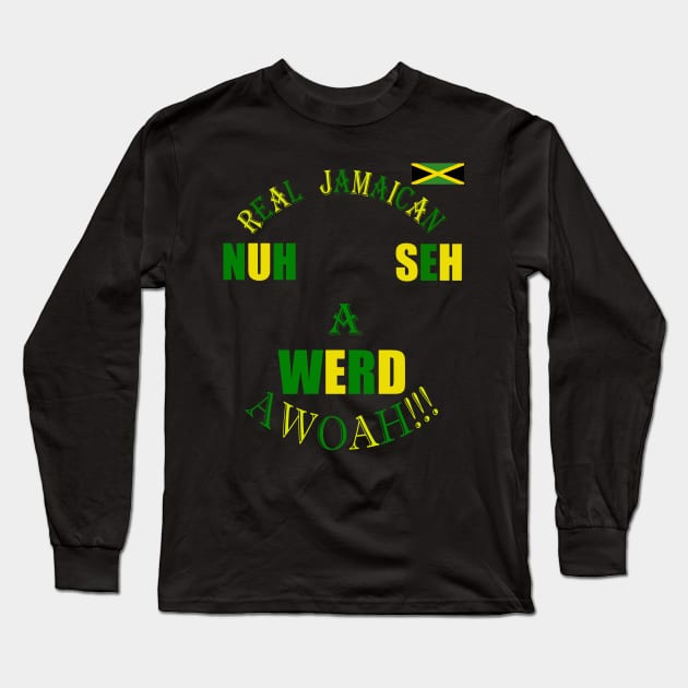 Nuh Seh A Werd, Kingston, Jamaica flag Long Sleeve T-Shirt by alzo